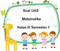 Soal Uas Matematika Kelas 3 Semester 1 Dan Kunci Jawaban Soal